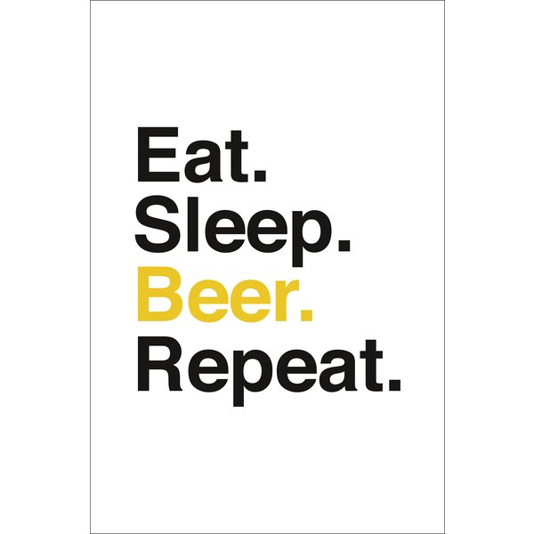 Eat. Sleep. Beer. Repeat.