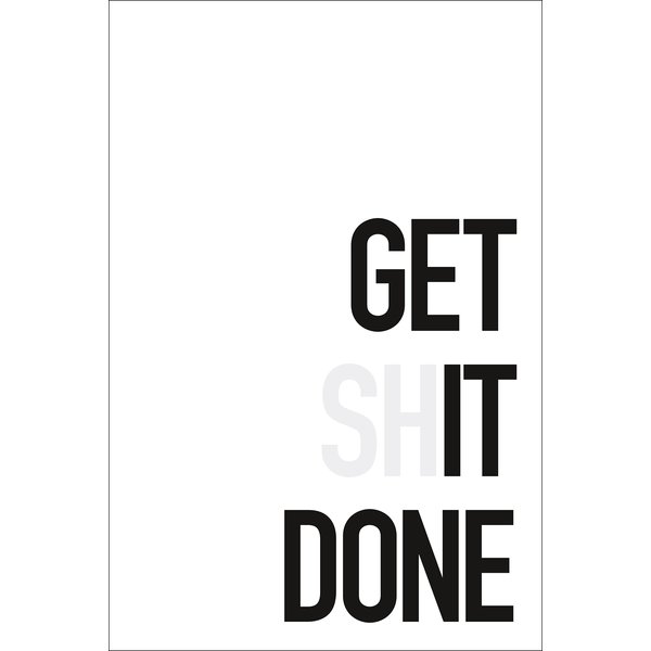 Get Shit Done Art Print 