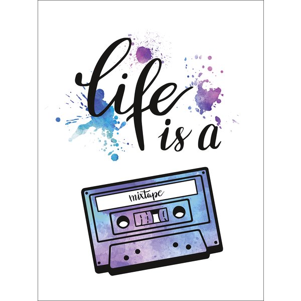 Life is a Mixtape Art print 